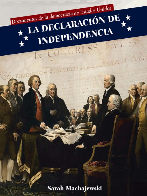 Title details for La Declaración de Independencia (Declaration of Independence) by Sarah Machajewski - Available